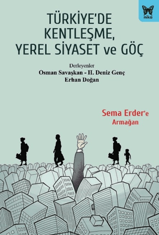 Türkiye'de Kentleşme, Yerel Siyaset ve Göç - Nika Yayınevi Kitap