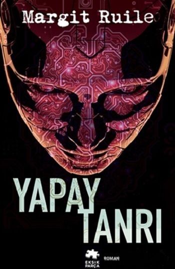 Yapay Tanrı – Margit Ruile – Eksik Parça Yayınları – kitap kapağı