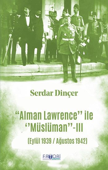 ‘‘Alman Lawrence’’ İle ‘‘Müslüman’’ -III - Favori Yayınları Kitap