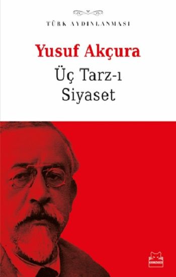 Üç Tarz-ı Siyaset – Yusuf Akçura – Kırmızı Kedi Yayınevi – kitap kapağı