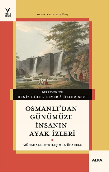 Osmanlı’dan Günümüze İnsanın Ayak İzleri - Alfa Yayınları Kitap