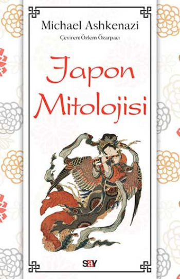 Japon Mitolojisi – Michael Ashkenazi – Say Yayınları – kitap kapağı