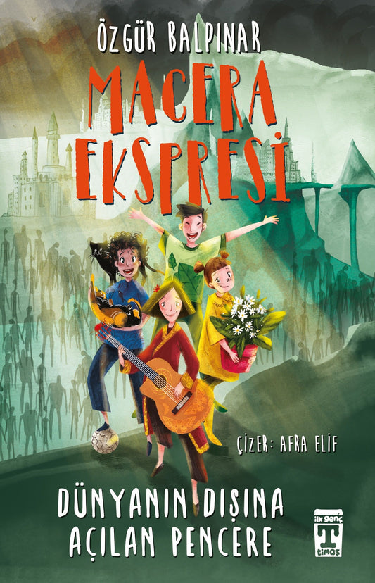 Macera Ekspresi - Dünyanın Dışına Açılan Pencere - Genç Timaş Kitap