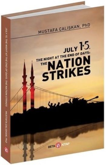 July 15 The Night At The End Of Days: The Nation Strikes – Mustafa Çalışkan – Beta Kitap – kitap kapağı