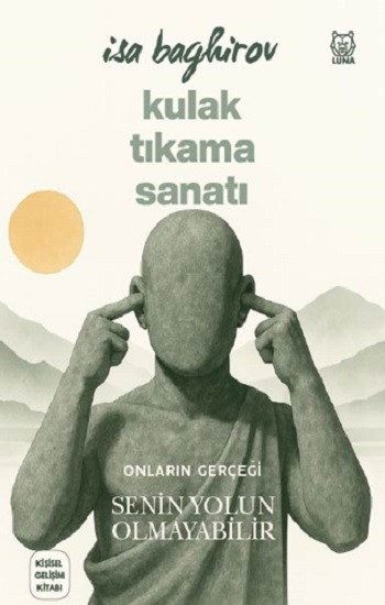Kulak Tıkama Sanatı - Luna Yayınları Kitap