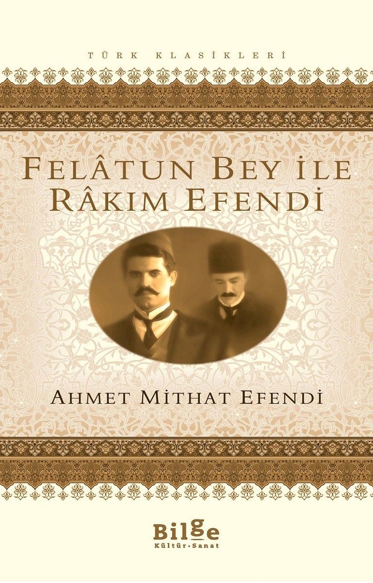 Felatun Bey ile Rakım Efendi – Ahmet Mithat Efendi – Bilge Kültür Sanat – kitap kapağı
