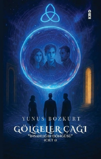 Gölgeler Çağı '' İnsanlığın Döngüsü'' (Cilt 1) - KMD Yayınları Kitap