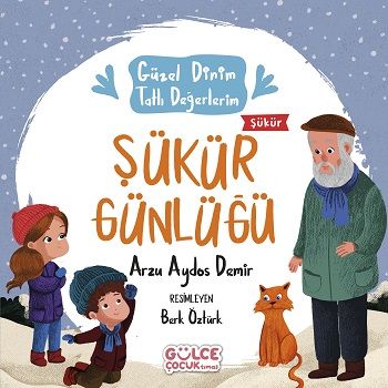 Şükür Günlüğü - Güzel Dinim Tatlı Değerlerim - Gülce Kitap Kitap