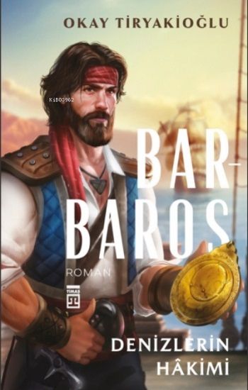 Barbaros - Denizlerin Hakimi - Timaş Yayınları Kitap