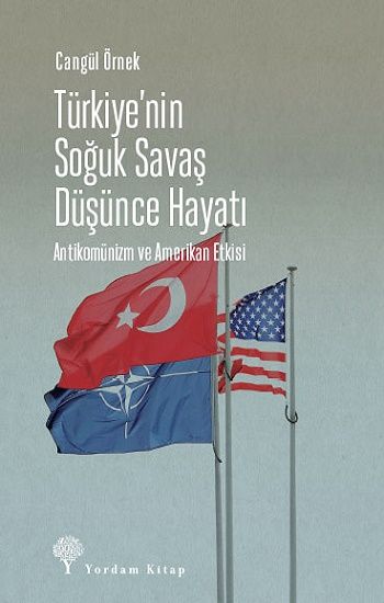 Türkiye’nin Soğuk Savaş Düşünce Hayatı – Cangül Örnek – Yordam Kitap – kitap kapağı