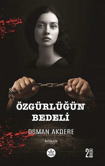 Özgürlüğün Bedeli - Elpis Yayınları Kitap