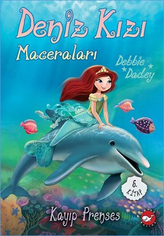 Deniz Kızı Maceraları 5. Kitap - Kayıp Prenses – Debbie Dadey – Beyaz Balina Yayınları – kitap kapağı