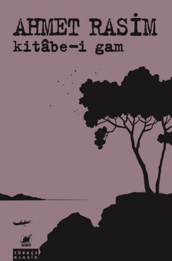 Kitabe-i Gam – Ahmet Rasim – Ayrıntı Yayınları – kitap kapağı