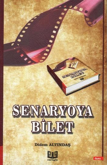 Senaryoya Bilet – Didem Altındaş – Vaveyla Yayıncılık – kitap kapağı