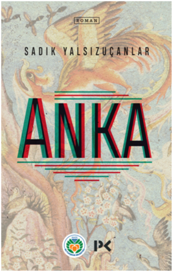Anka – Sadık Yalsızuçanlar – Profil Kitap – kitap kapağı