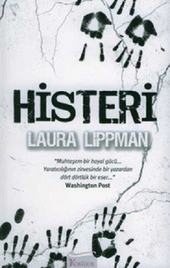 Histeri – Laura Lippman – Koridor Yayıncılık – kitap kapağı