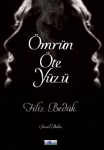 Ömrün Öte Yüzü – Filiz Bedük – Favori Yayınları – kitap kapağı