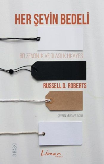 Her Şeyin Bedeli - Bir Zenginlik ve Olasılık Hikayesi – Russell D. Roberts – Liman Kitaplar – kitap kapağı