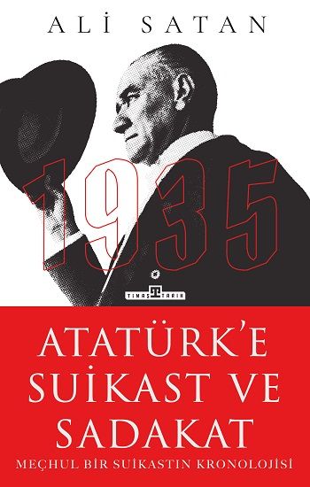 Atatürk'e Suikast ve Sadakat - Timaş Yayınları Kitap