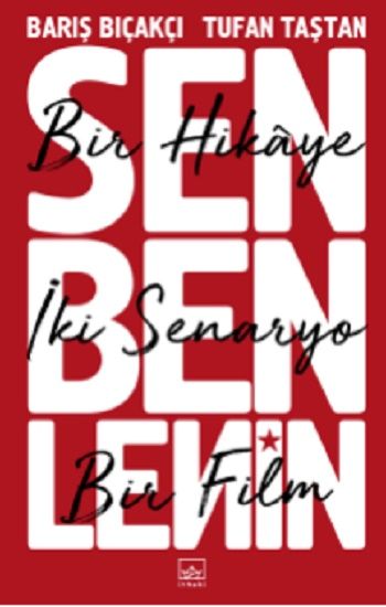 Sen Ben Lenin: Bir Hikâye, İki Senaryo, Bir Film – Barış Bıçakçı & Tufan Taştan – İthaki Yayınları – kitap kapağı