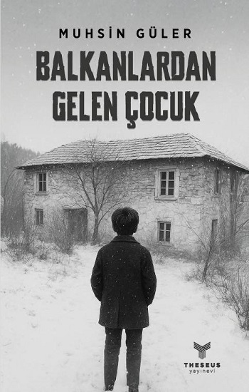 Balkanlardan Gelen Çocuk - Theseus Yayınevi Kitap