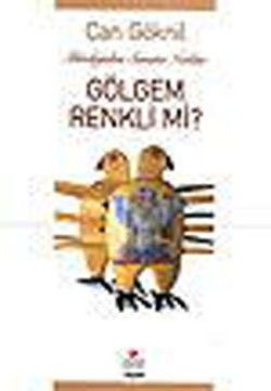 Gölgem Renkli mi? Mitololojiden Sanata Notlar - Can Yayınları Kitap
