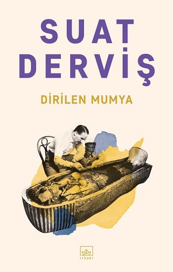 Dirilen Mumya – Suat Derviş – İthaki Yayınları – kitap kapağı