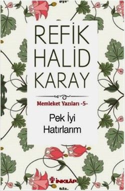 Memleket Yazıları - 5 Pek İyi Hatırlarım - İnkılap Kitabevi Kitap