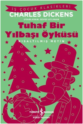 Tuhaf Bir Yılbaşı Öyküsü (Kısaltılmış Metin) – Charles Dickens – İş Bankası Kültür Yayınları – kitap kapağı