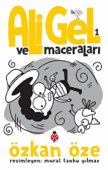 Ali Gel Ve Maceraları - 1 – Özkan Öze – Uğurböceği Yayınları – kitap kapağı