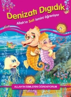 Allah'ın İsimlerini Öğreniyorum: Denizatı Dıgıdık - Timaş Çocuk Kitap