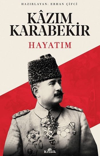Hayatım – Kazım Karabekir – Kronik Kitap – kitap kapağı