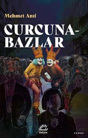 Curcunabazlar - İletişim Yayınları Kitap