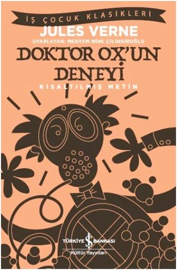 Doktor Ox’un Deneyi (Kısaltılmış Metin) – Jules Verne – İş Bankası Kültür Yayınları – kitap kapağı