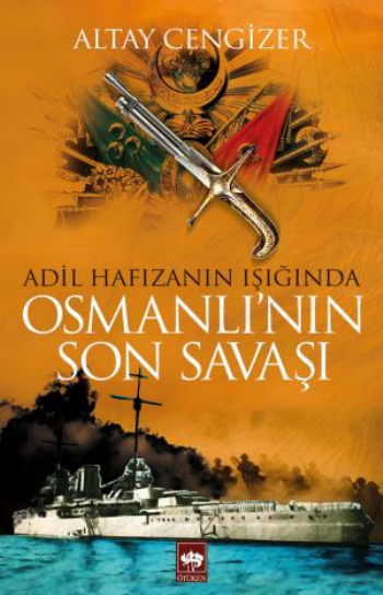Osmanlı'nın Son Savaşı - Ötüken Neşriyat Kitap