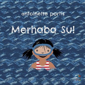 Merhaba Su! – Antoinette Portis – İthaki Yayınları – kitap kapağı