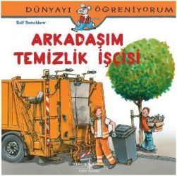Dünyayı Öğreniyorum - Arkadaşım Temizlik İşçisi - İş Bankası Kültür Yayınları Kitap