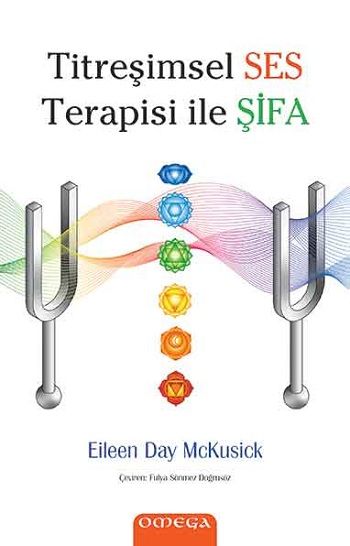 Titreşimsel Ses Terapisi ile Şifa - Omega Kitap