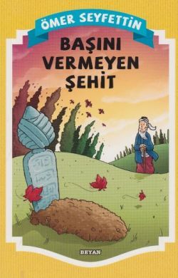 Başını Vermeyen Şehit - Beyan Yayınları Kitap