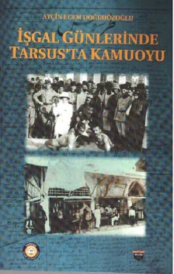 İşgal Günlerinde Tarsus'ta Kamuoyu - Bilgin Kültür Sanat Kitap