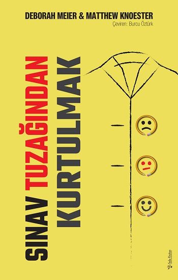 Sınav Tuzağından Kurtulmak – Deborah Meier & Matthew Knoester – Sola Unitas – kitap kapağı