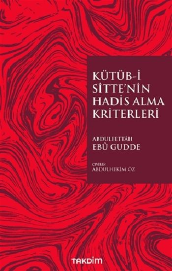 Kütüb-İ Sitte’nin Hadis Alma Kriterleri - Takdim Kitap Kitap