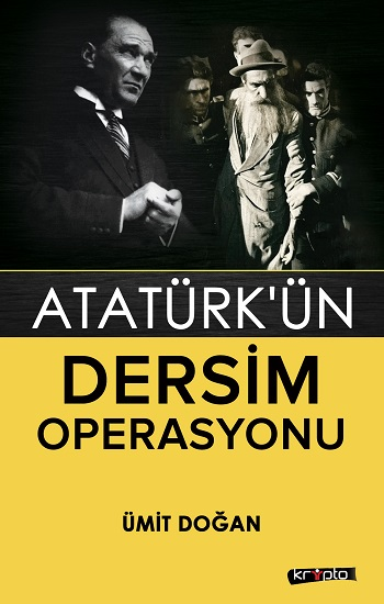Atatürk’ün Dersim Operasyonu - Kripto Basım Yayın Kitap