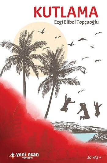 Kutlama – Ezgi Elibol Topçuoğlu – Yeni İnsan Yayınları – kitap kapağı