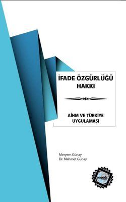 İfade Özgürlüğü Hakkı - AİHM ve Türkiye Uygulaması - Paspartu Yayınları Kitap