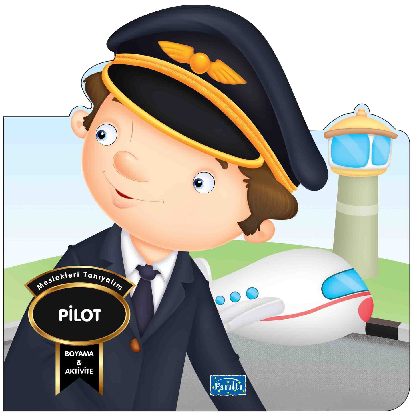 Meslekleri Tanıyalım - Pilot – Barbaros Özcan – Parıltı Yayınları – kitap kapağı