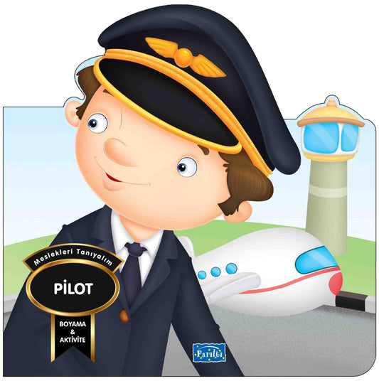 Meslekleri Tanıyalım - Pilot – Barbaros Özcan – Parıltı Yayınları – kitap kapağı