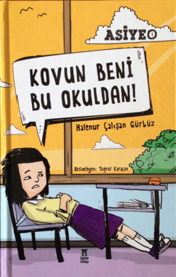Kovun Beni Bu Okuldan! Asiye 1 – Halenur Çalışan Gürbüz – Taze Kitap – kitap kapağı