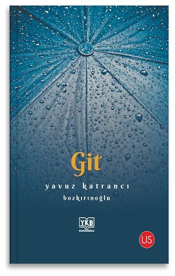 Git – Yavuz Katrancı – Us Yayınları – kitap kapağı