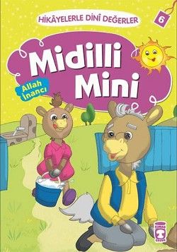 Hikayelerle Dini Değerler 6 - Midilli Mini Allah İnancı - Timaş Çocuk Kitap